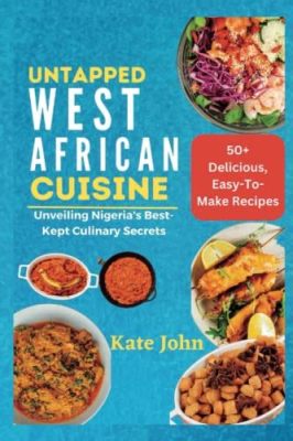 Flavours of Nigeria: Exploring Culinary Heritage through Authentic Recipes