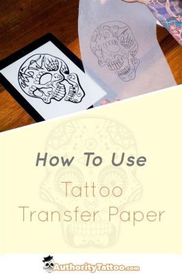 How to Print on Tattoo Transfer Paper: Exploring the Intersection of Art and Technology